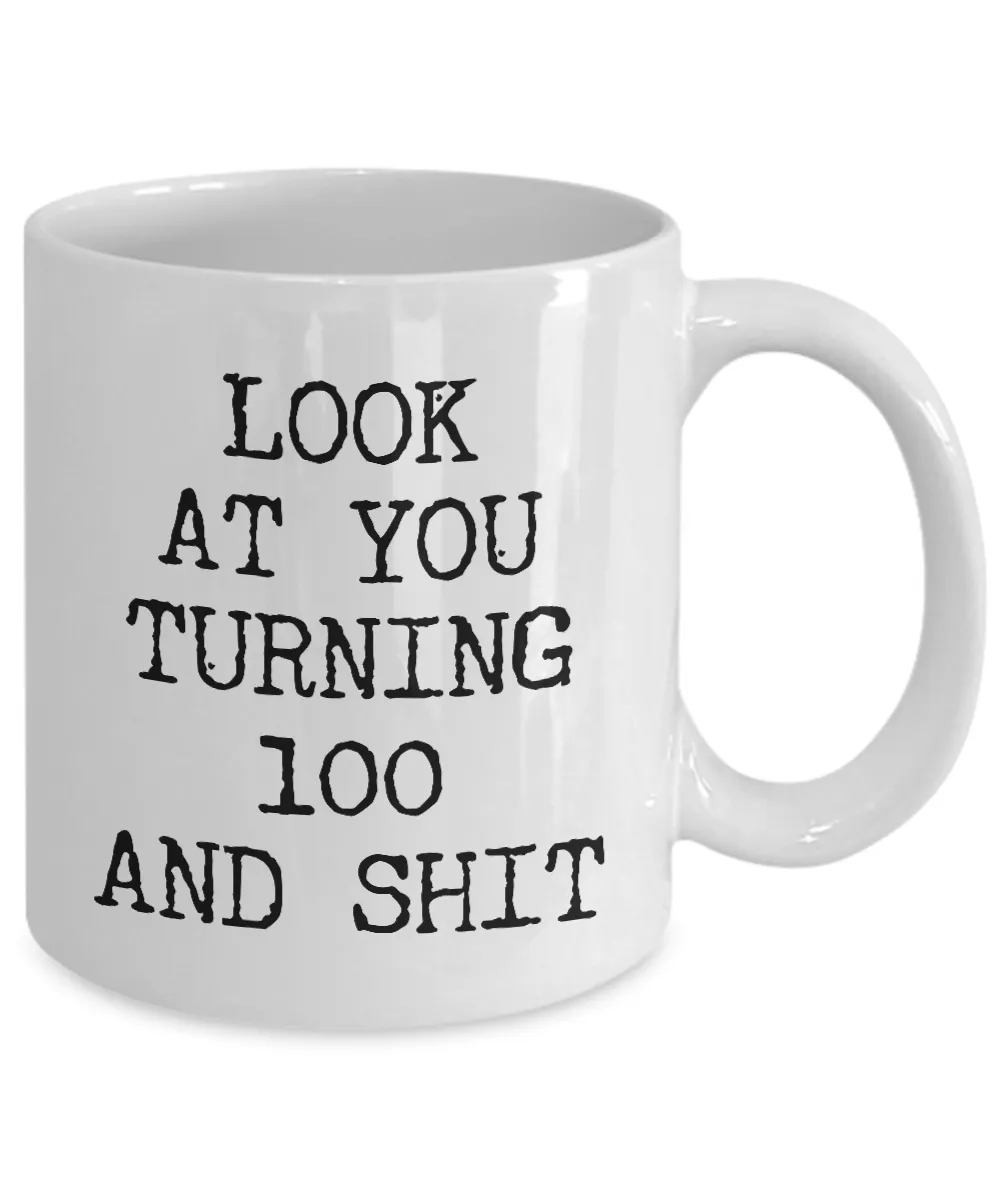 100th Birthday Gift Ideas For Happy 100th Birthday Party Mug 100th Bday Gifts 100th Birthday Gag Gifts Look at You Coffee Cup