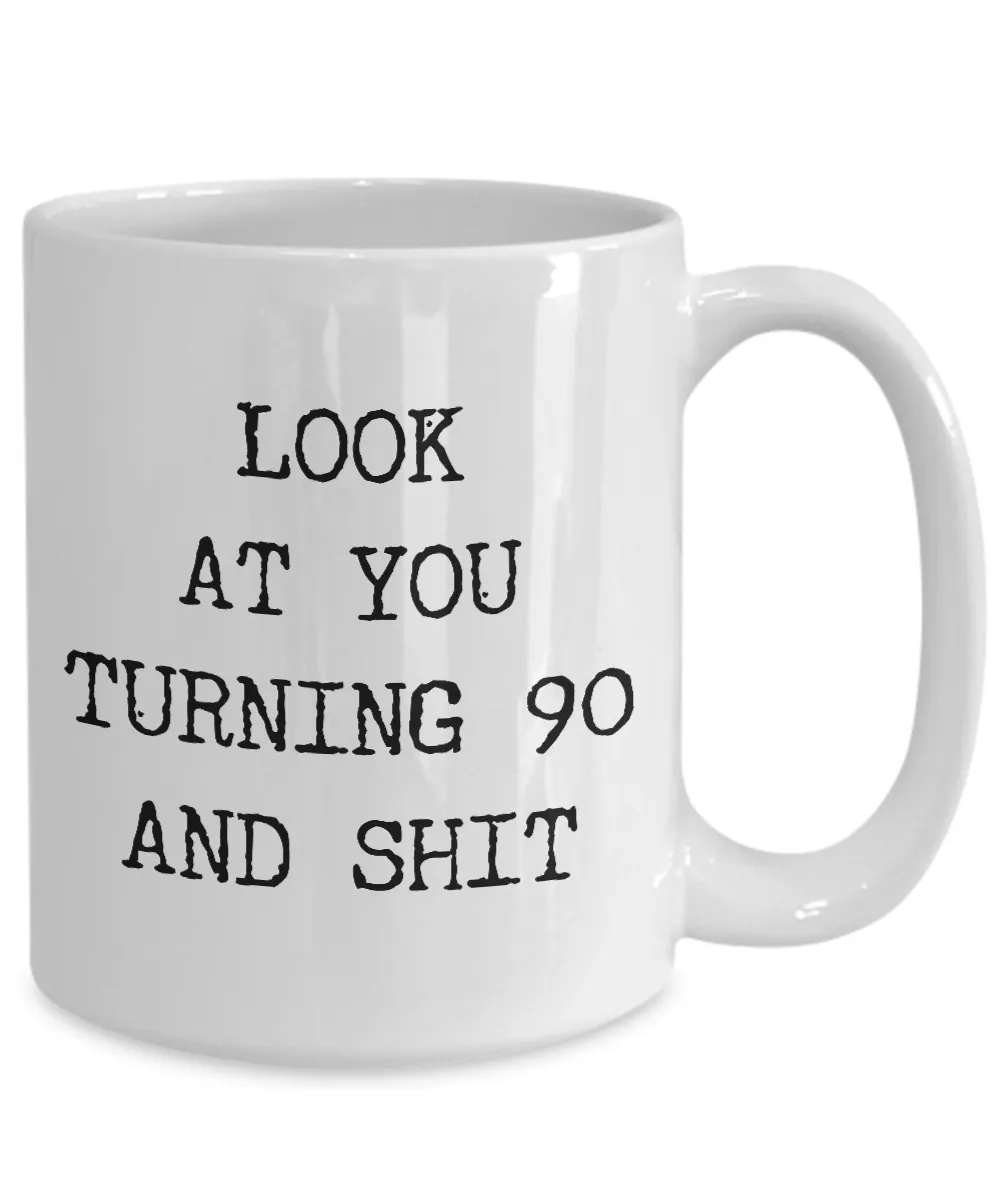 90th Birthday Gifts Funny Birthday Gift Ideas For Happy 90th Birthday Party Mug 90th Bday Gifts Birthday Gag Gifts Look at You Mug Coffee Cup