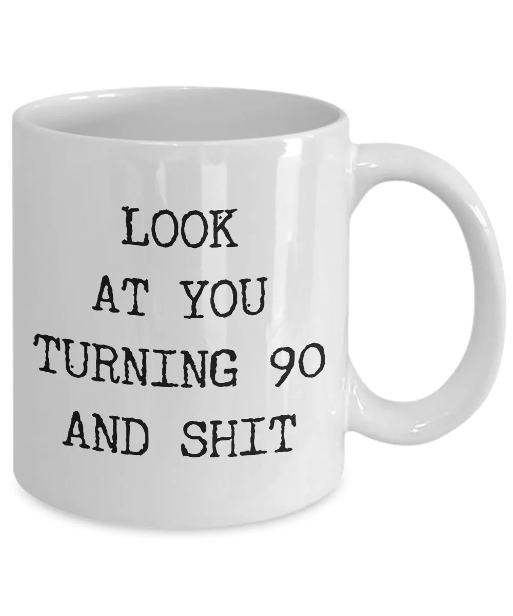 90th Birthday Gifts Funny Birthday Gift Ideas For Happy 90th Birthday Party Mug 90th Bday Gifts Birthday Gag Gifts Look at You Mug Coffee Cup