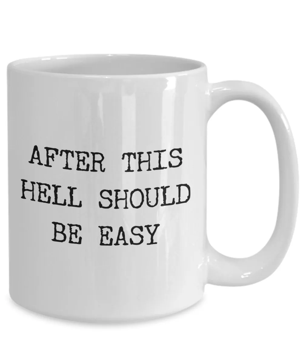 After This Hell Should Be Easy Sarcastic Mug Ceramic Funny Coffee Cup