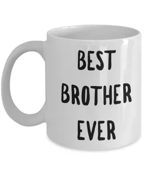 Best Brother Coffee Mug - Best Brother Ever Ceramic Coffee Cup