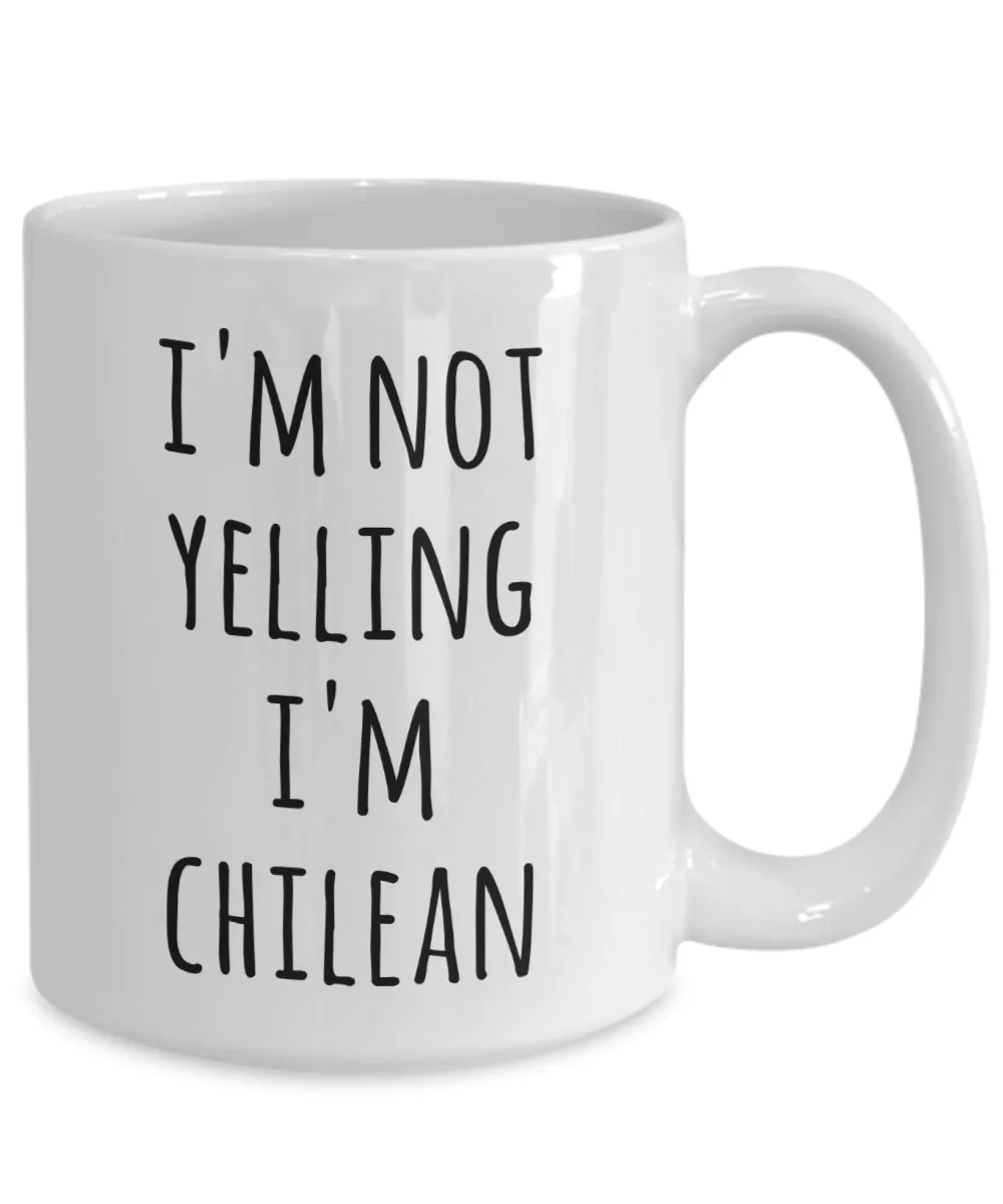 Chilean Coffee Mug I'm Not Yelling I'm Chile Funny Tea Cup Gag Gifts for Men & Women