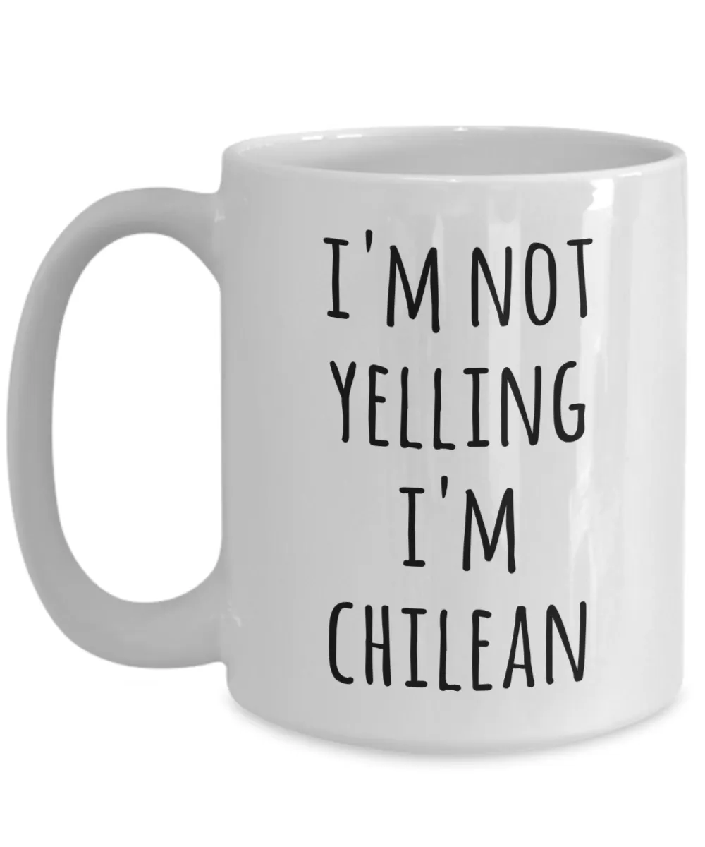 Chilean Coffee Mug I'm Not Yelling I'm Chile Funny Tea Cup Gag Gifts for Men & Women