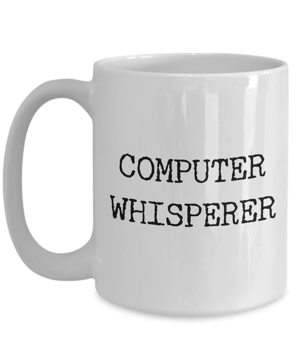 Computer Whisperer Mug Ceramic Tea Cup - Computer Guy Mug - Computer Girl Mug