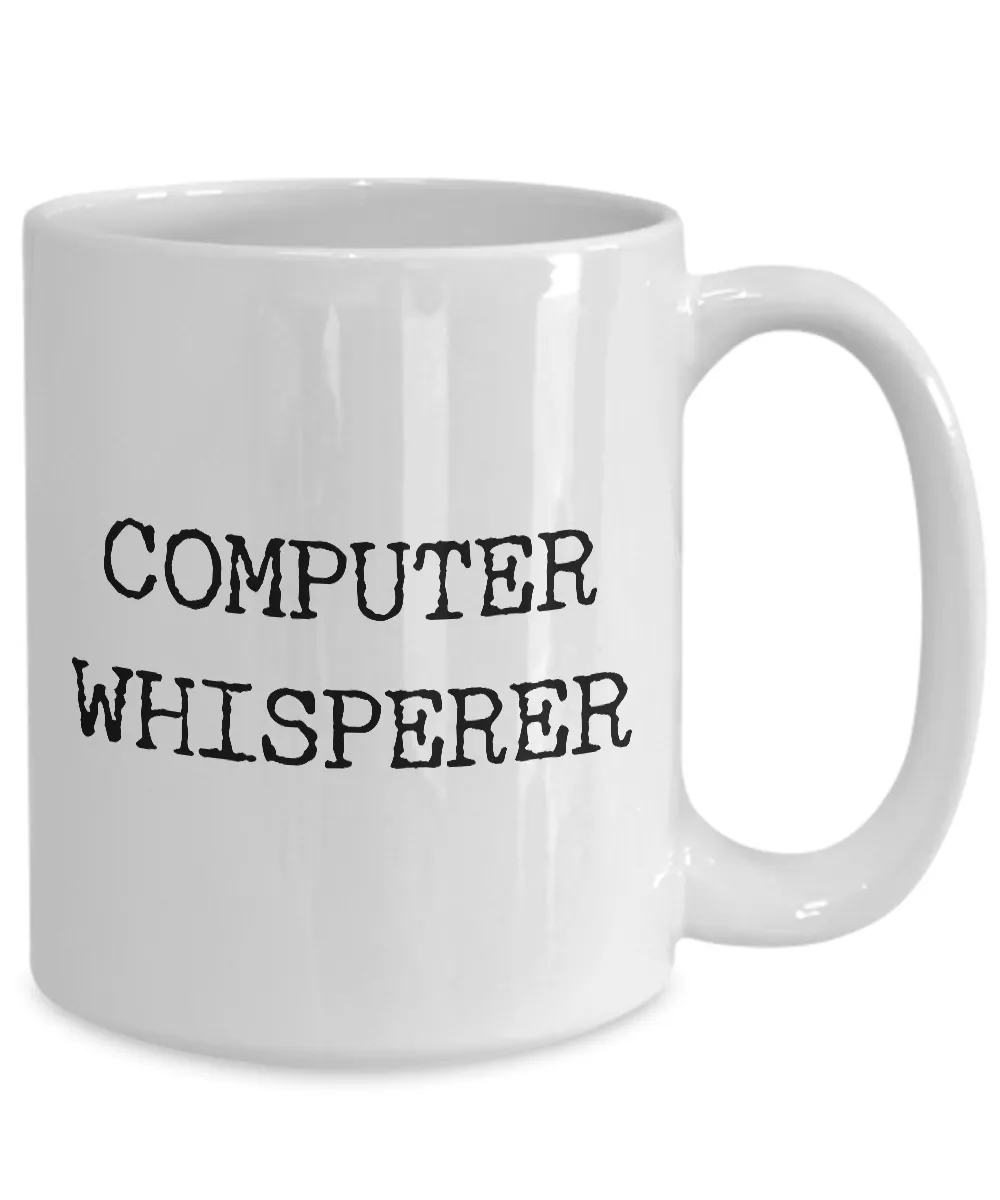 Computer Whisperer Mug Ceramic Tea Cup - Computer Guy Mug - Computer Girl Mug