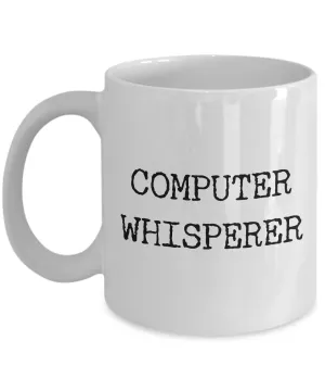 Computer Whisperer Mug Ceramic Tea Cup - Computer Guy Mug - Computer Girl Mug