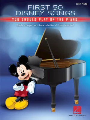 First 50 Disney Songs You Should Play on the Piano (Easy Piano)