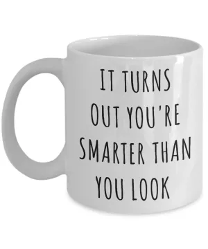 Funny Graduation Gifts You're Smarter Than You Look Mug College Graduate Coffee Cup