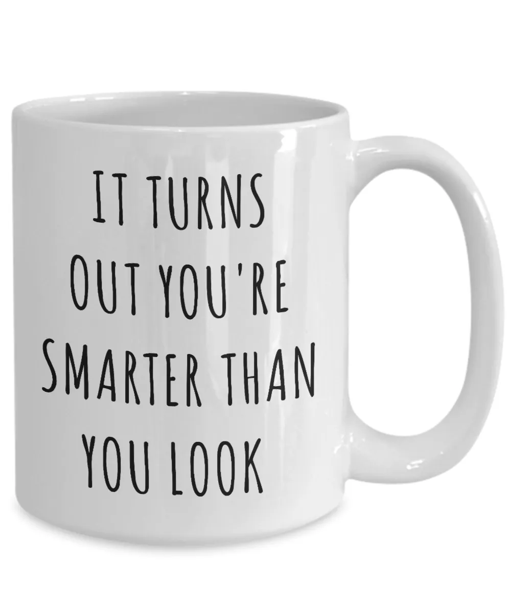 Funny Graduation Gifts You're Smarter Than You Look Mug College Graduate Coffee Cup