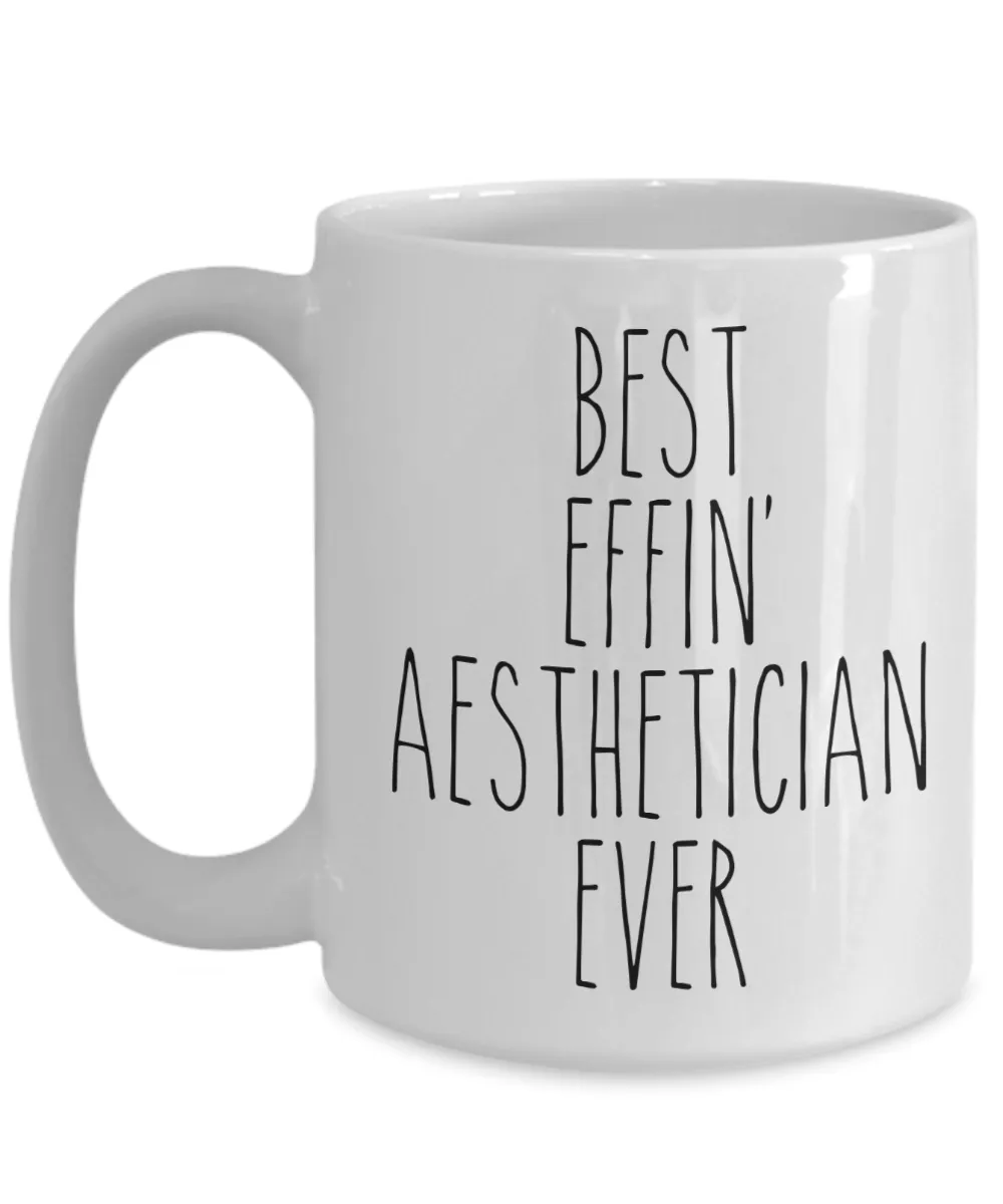 Gift For Aesthetician Best Effin' Aesthetician Ever Mug Coffee Cup Funny Coworker Gifts