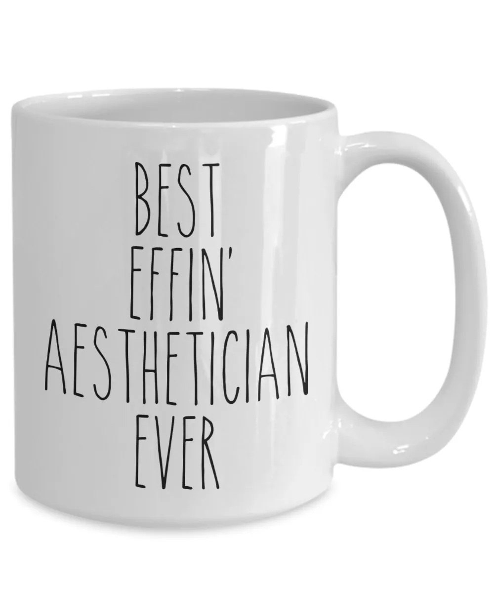 Gift For Aesthetician Best Effin' Aesthetician Ever Mug Coffee Cup Funny Coworker Gifts