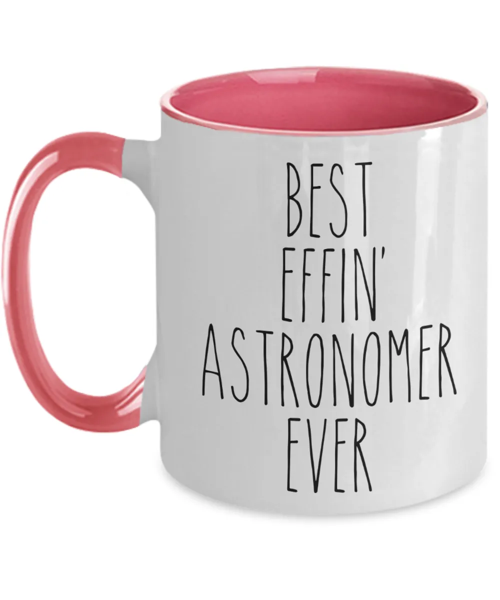 Gift For Astronomer Best Effin' Astronomer Ever Mug Two-Tone Coffee Cup Funny Coworker Gifts