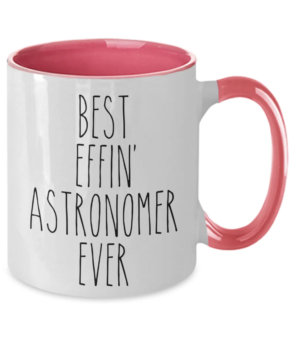 Gift For Astronomer Best Effin' Astronomer Ever Mug Two-Tone Coffee Cup Funny Coworker Gifts