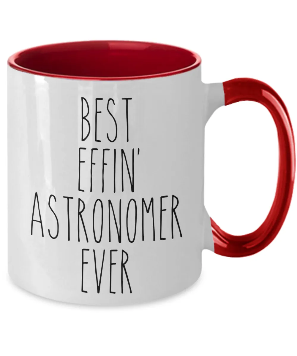 Gift For Astronomer Best Effin' Astronomer Ever Mug Two-Tone Coffee Cup Funny Coworker Gifts