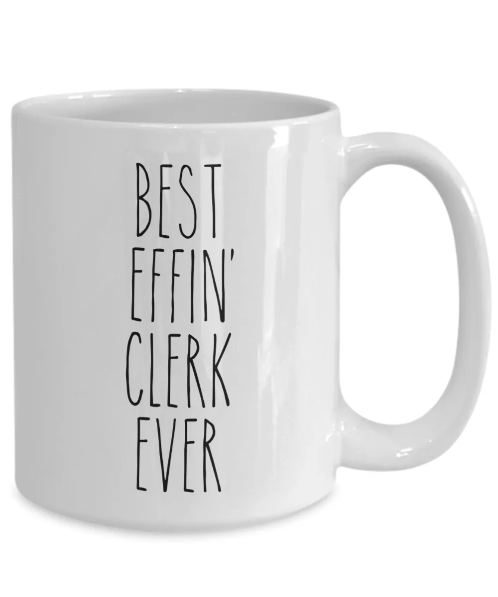 Gift For Clerk Best Effin' Clerk Ever Mug Coffee Cup Funny Coworker Gifts
