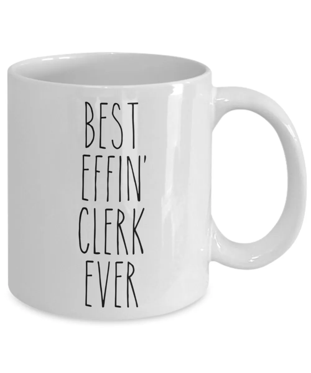 Gift For Clerk Best Effin' Clerk Ever Mug Coffee Cup Funny Coworker Gifts