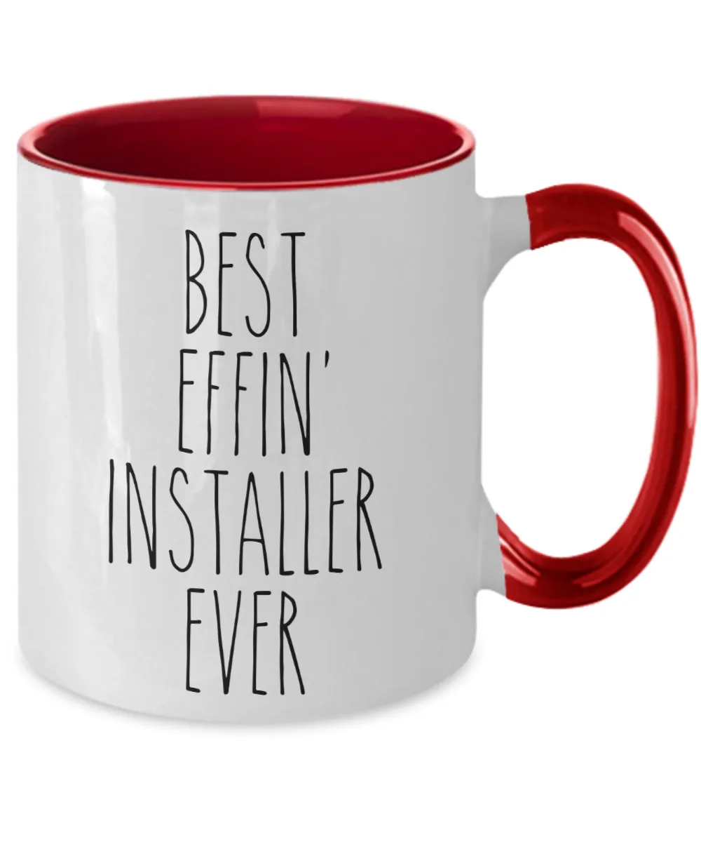 Gift For Installer Best Effin' Installer Ever Mug Two-Tone Coffee Cup Funny Coworker Gifts