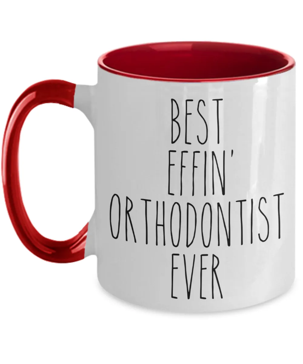 Gift For Orthodontist Best Effin' Orthodontist Ever Mug Two-Tone Coffee Cup Funny Coworker Gifts