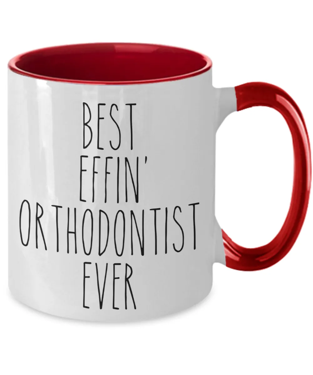 Gift For Orthodontist Best Effin' Orthodontist Ever Mug Two-Tone Coffee Cup Funny Coworker Gifts