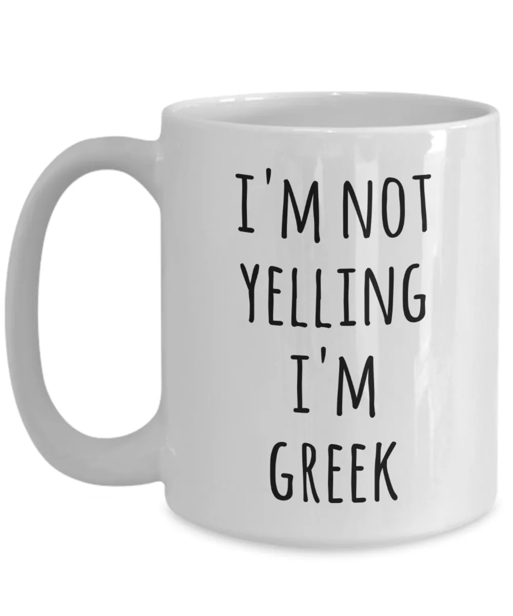 Greek Coffee Mug I'm Not Yelling I'm Greek Funny Tea Cup Gag Gifts for Men & Women