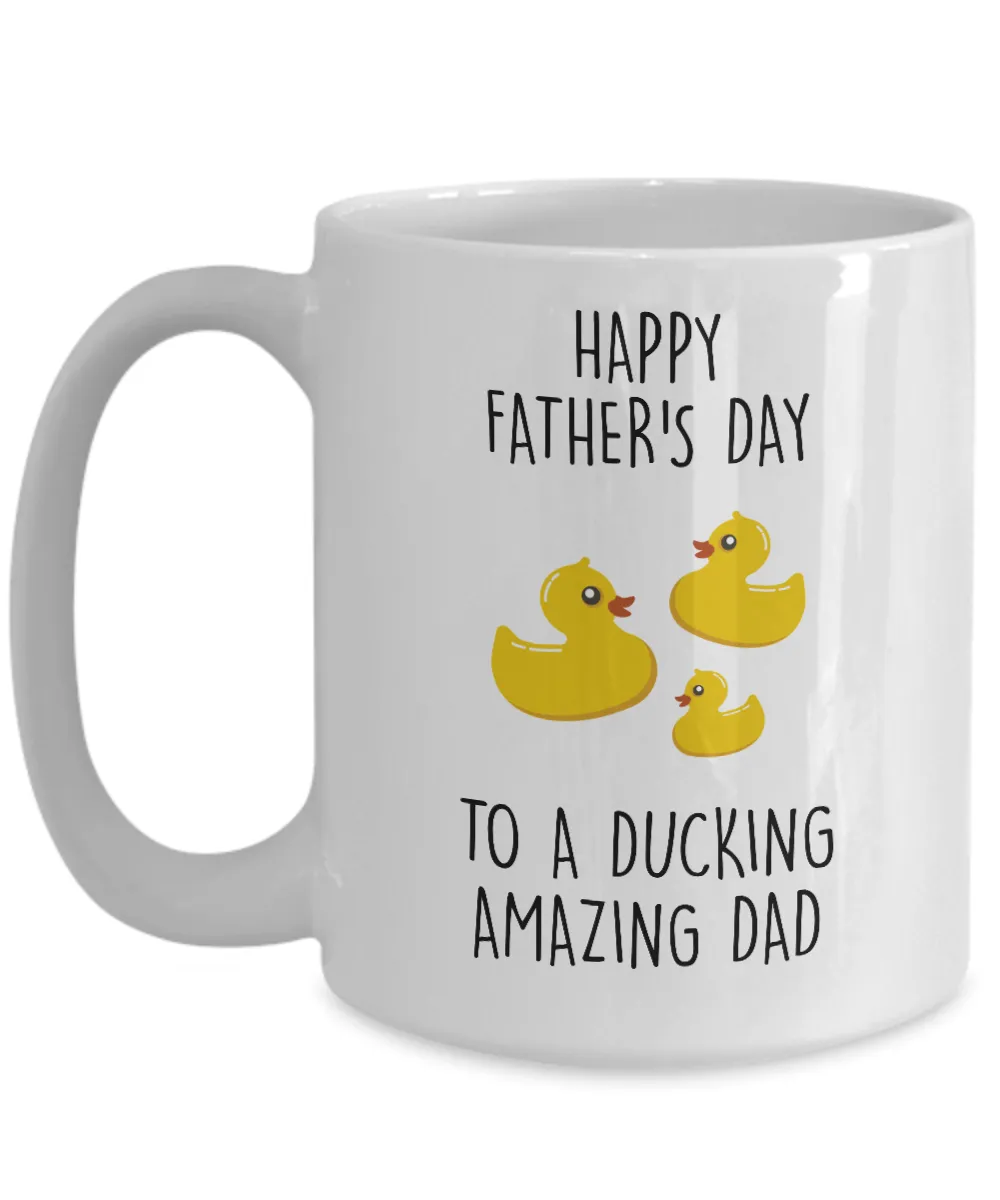 Happy Father's Day To A Ducking Amazing Dad Mug Coffee Cup Funny Gift