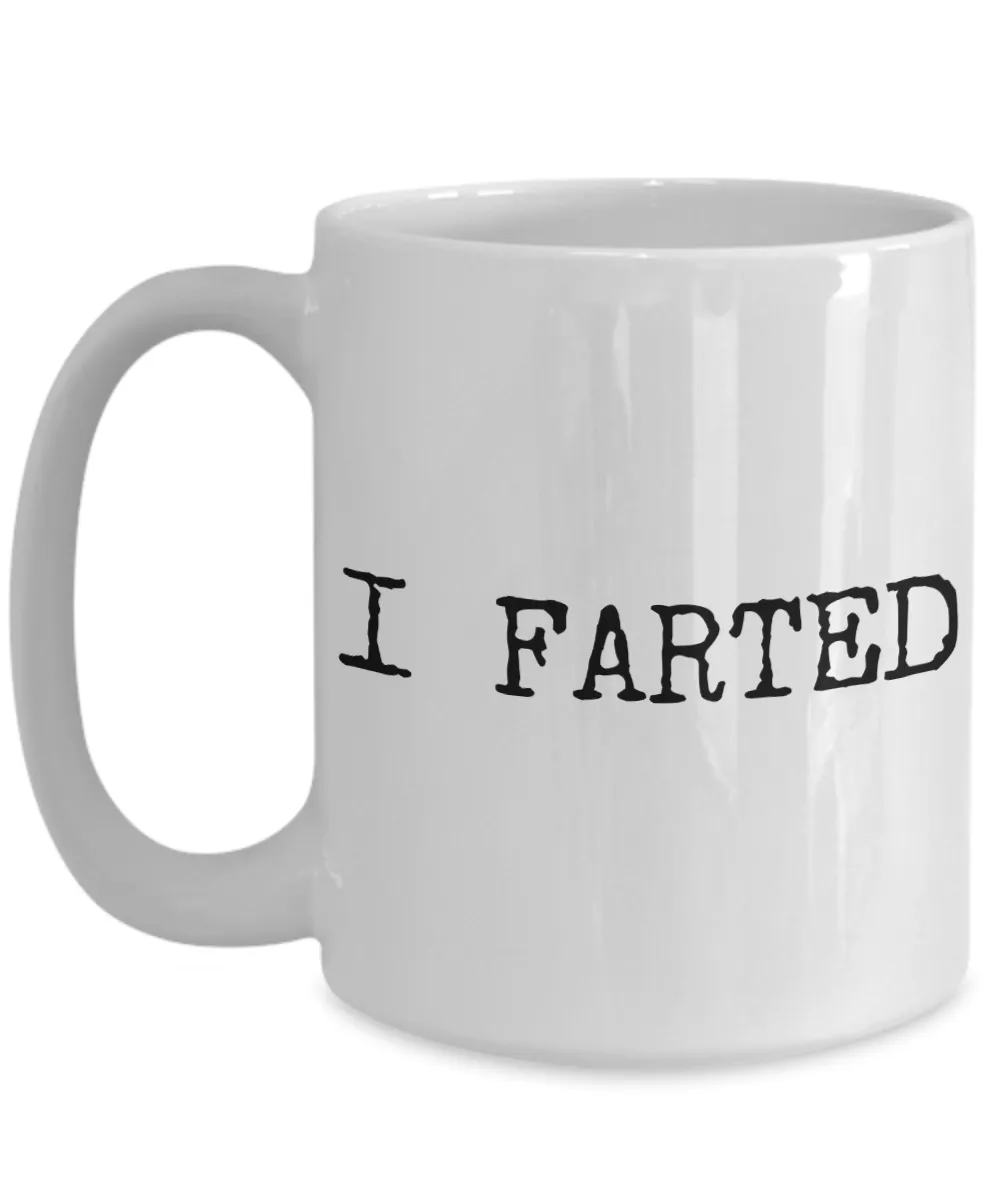 I Farted Mug Gifts Ceramic Coffee Cup