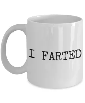I Farted Mug Gifts Ceramic Coffee Cup