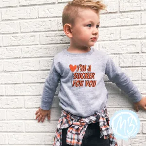 I'm A Sucker For You Toddler & Youth Sweatshirt