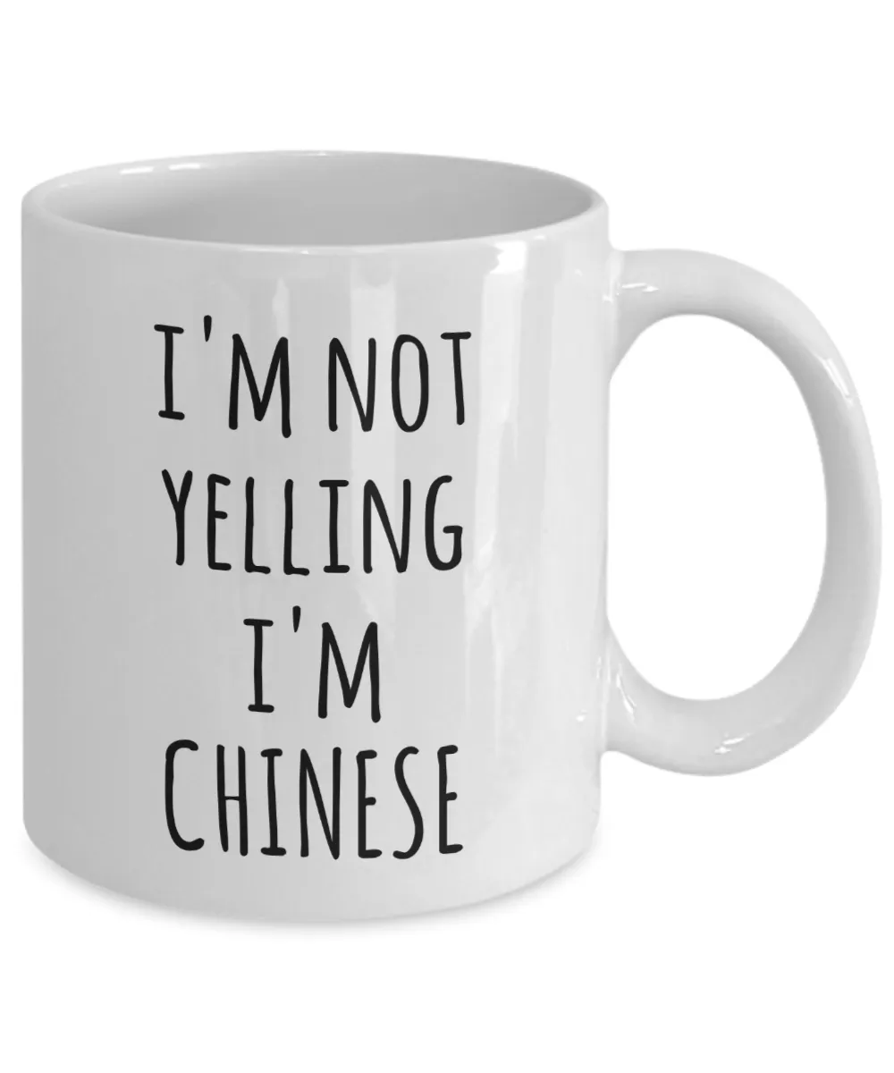 I'm Not Yelling I'm Chinese Mug Coffee Cup Funny China Gift