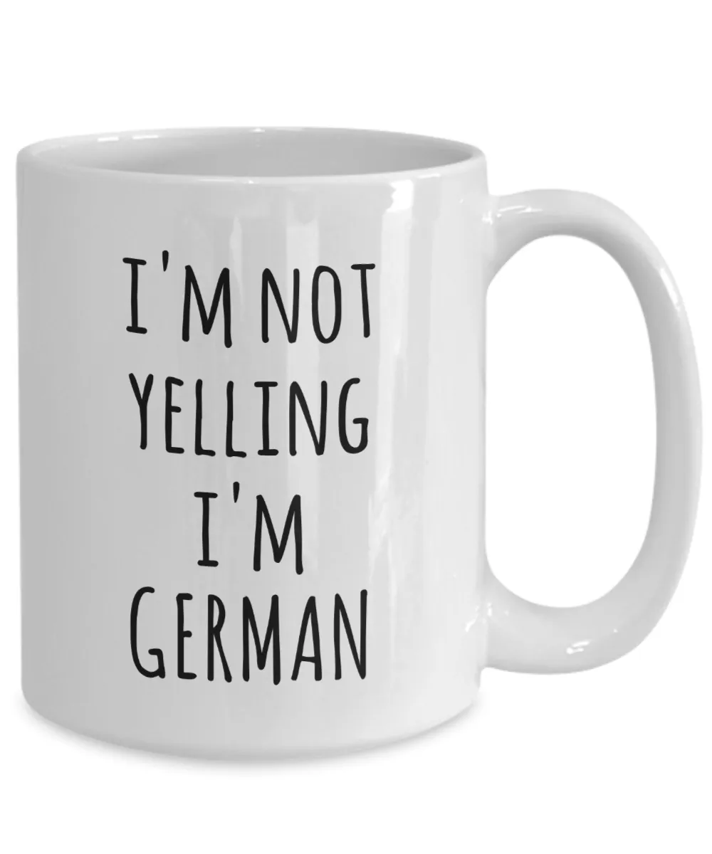 I'm not Yelling I'm German Mug Coffee Cup Funny Germany Gift