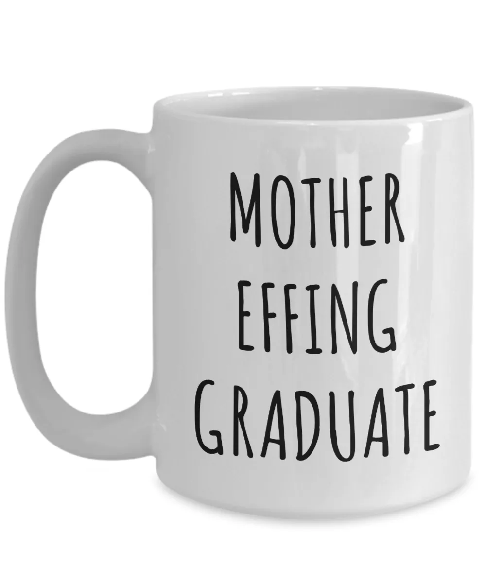 Mother Effing Graduate Mug Graduation Coffee Cup Gifts for Graduates