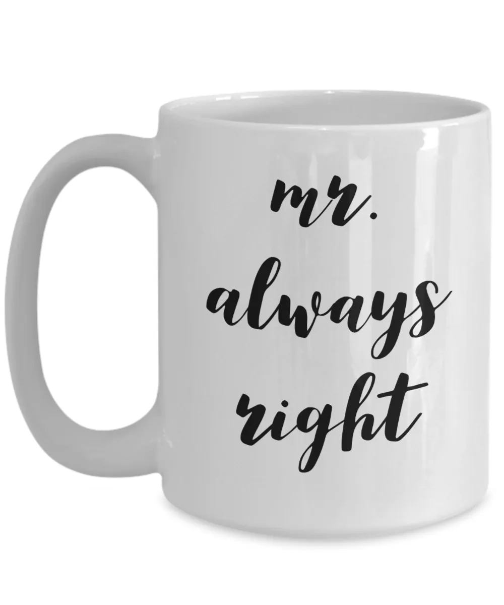 Mr Always Right Mug Ceramic Cup
