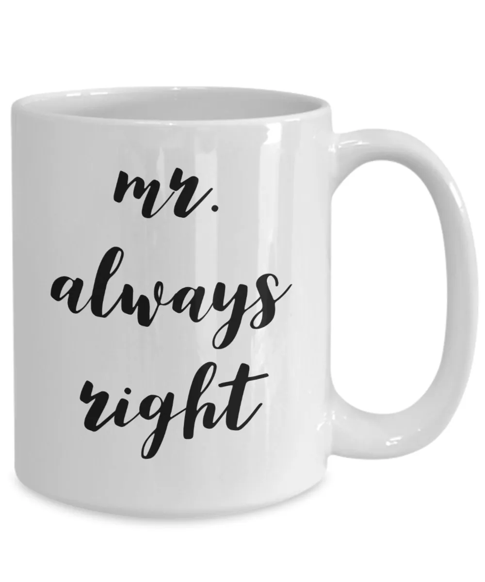 Mr Always Right Mug Ceramic Cup