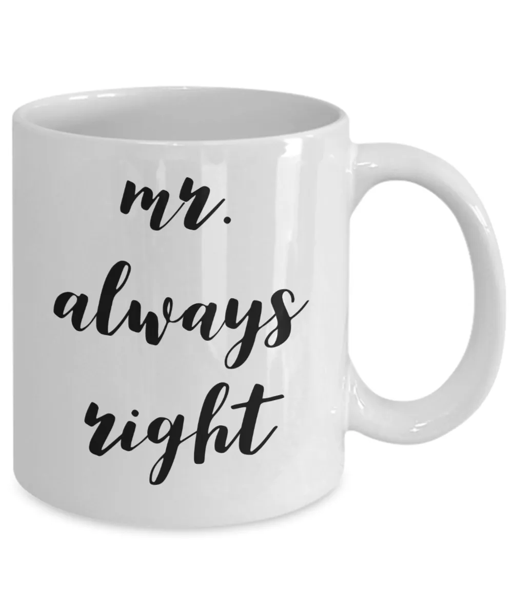 Mr Always Right Mug Ceramic Cup