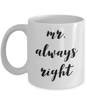Mr Always Right Mug Ceramic Cup