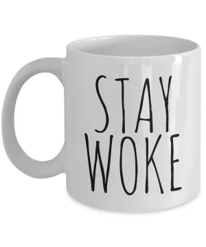 Stay Woke Mug - Cool Coffee Mugs - Resist - Woke AF