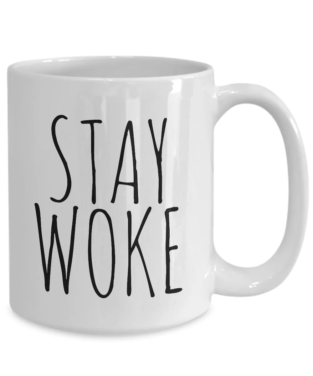 Stay Woke Mug - Cool Coffee Mugs - Resist - Woke AF