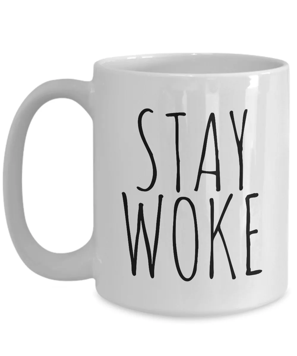 Stay Woke Mug - Cool Coffee Mugs - Resist - Woke AF