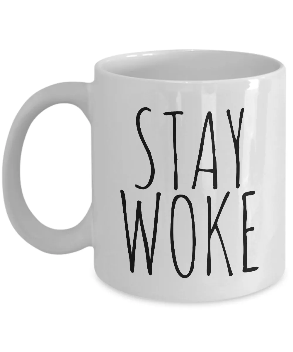 Stay Woke Mug - Cool Coffee Mugs - Resist - Woke AF