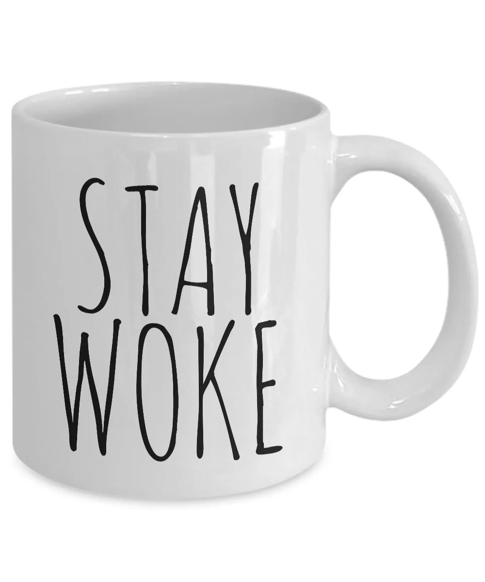 Stay Woke Mug - Cool Coffee Mugs - Resist - Woke AF