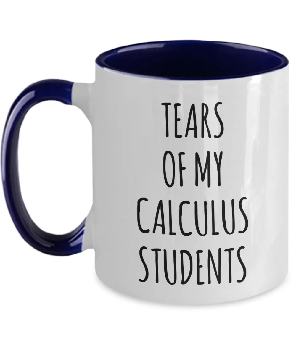 Tears Of My Calculus Students Mug Two-Tone Coffee Cup Funny Gift
