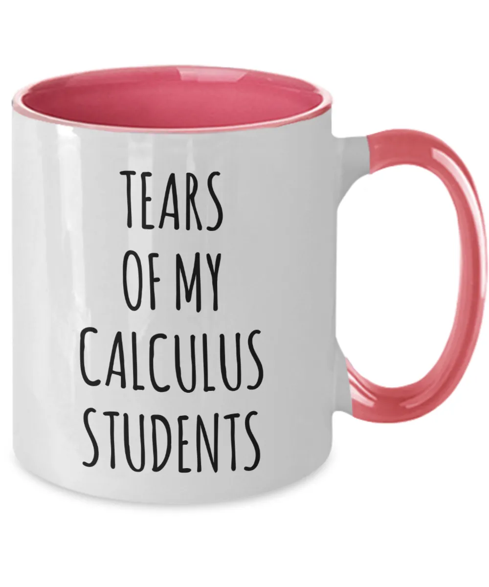 Tears Of My Calculus Students Mug Two-Tone Coffee Cup Funny Gift